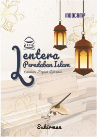 Image of Lentera Peradaban Islam : Catatan Pegiat Literasi